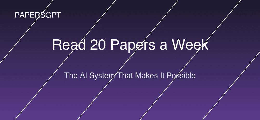 How to Read 20 Papers a Week with AI (Without Losing Your Mind)